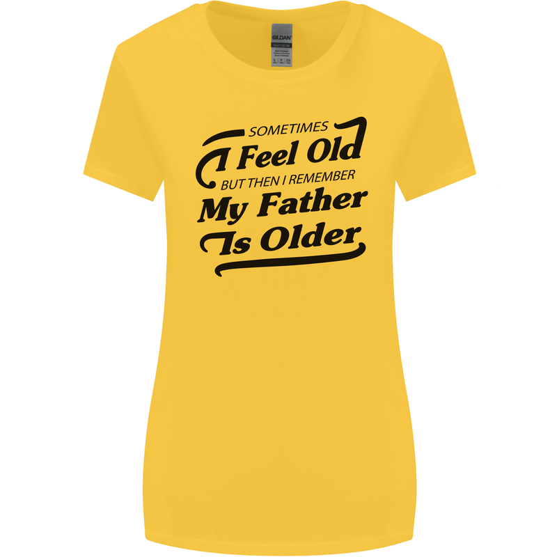 My Father is Older 30th 40th 50th Birthday Womens Wider Cut T-Shirt Yellow
