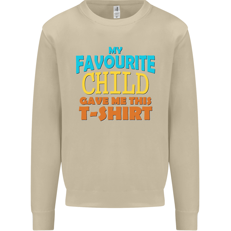 My Favourite Child Gave Me This Fathers Day Mens Sweatshirt Jumper Sand