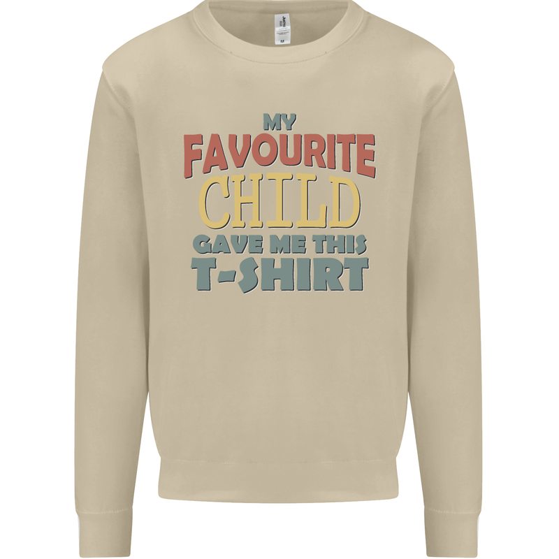 My Favourite Child Gave Me This Fathers Day Mens Sweatshirt Jumper Sand