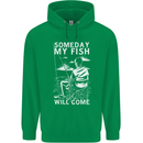 My Fish Will Come Funny Fishing Fisherman Mens 80% Cotton Hoodie Irish Green