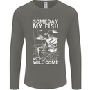 My Fish Will Come Funny Fishing Fisherman Mens Long Sleeve T-Shirt Charcoal