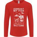 My Fish Will Come Funny Fishing Fisherman Mens Long Sleeve T-Shirt Red