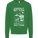 My Fish Will Come Funny Fishing Fisherman Mens Sweatshirt Jumper Irish Green