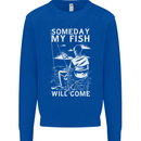 My Fish Will Come Funny Fishing Fisherman Mens Sweatshirt Jumper Royal Blue
