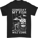 My Fish Will Come Funny Fishing Fisherman Mens T-Shirt 100% Cotton Black