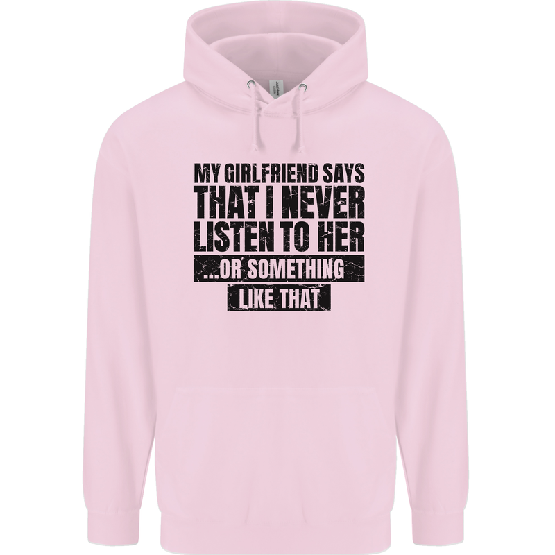My Girlfriend Says I Never Funny Slogan Childrens Kids Hoodie Light Pink