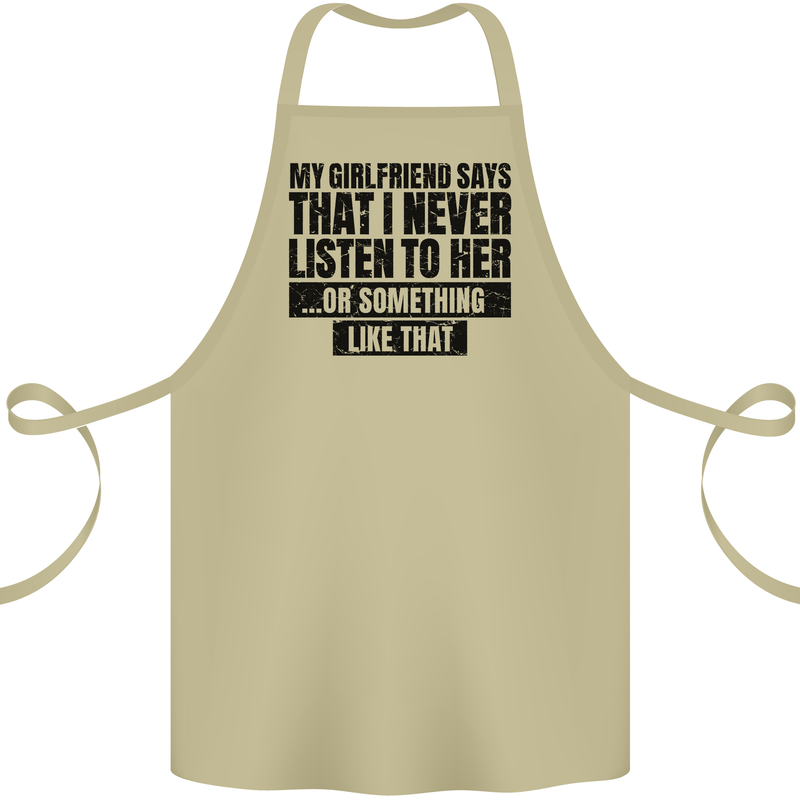 My Girlfriend Says I Never Funny Slogan Cotton Apron 100% Organic Khaki