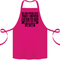 My Girlfriend Says I Never Funny Slogan Cotton Apron 100% Organic Pink