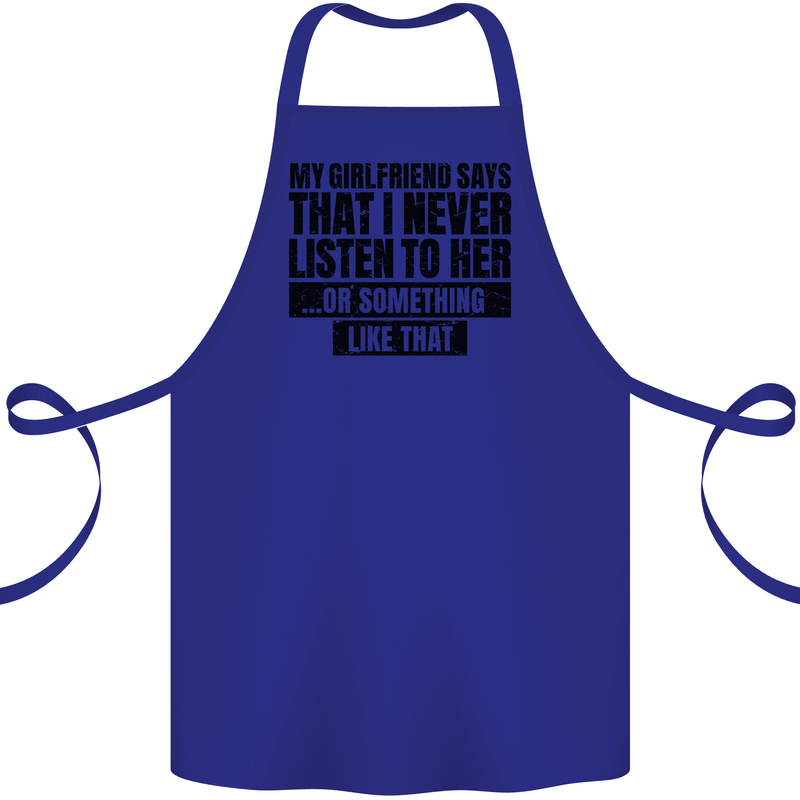 My Girlfriend Says I Never Funny Slogan Cotton Apron 100% Organic Royal Blue