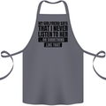My Girlfriend Says I Never Funny Slogan Cotton Apron 100% Organic Steel