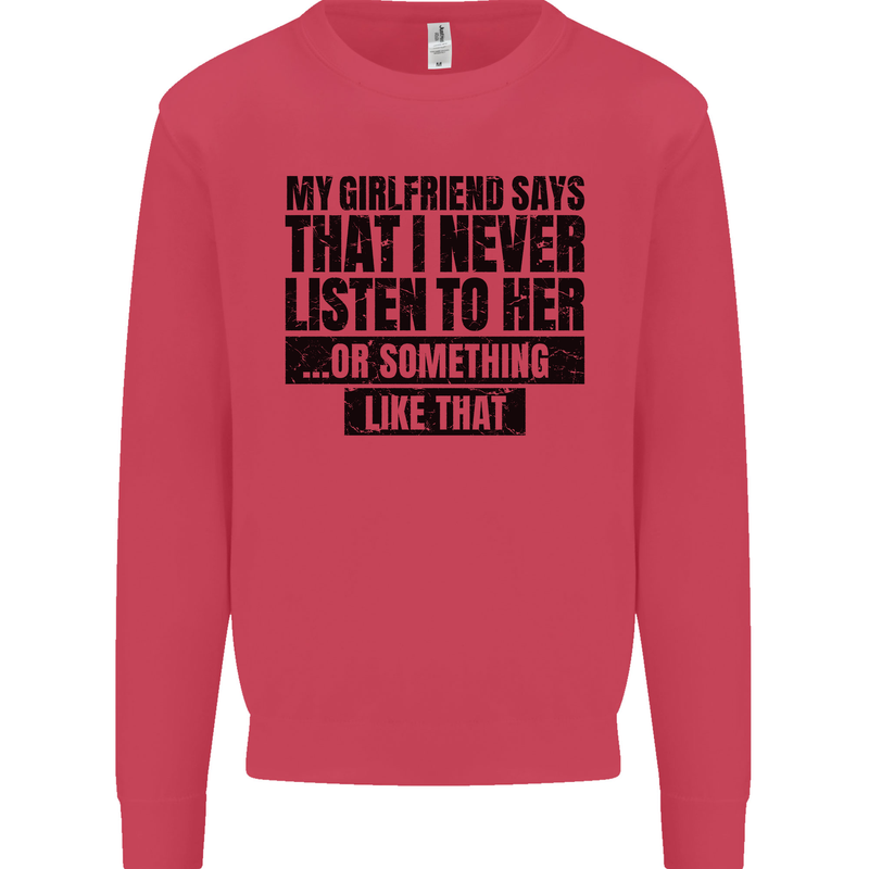 My Girlfriend Says I Never Funny Slogan Kids Sweatshirt Jumper Heliconia