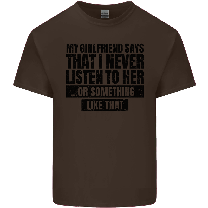 My Girlfriend Says I Never Funny Slogan Kids T-Shirt Childrens Chocolate