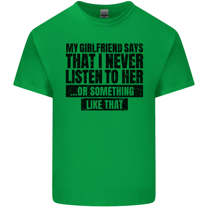 My Girlfriend Says I Never Funny Slogan Kids T-Shirt Childrens Irish Green