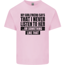 My Girlfriend Says I Never Funny Slogan Kids T-Shirt Childrens Light Pink