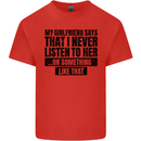 My Girlfriend Says I Never Funny Slogan Kids T-Shirt Childrens Red