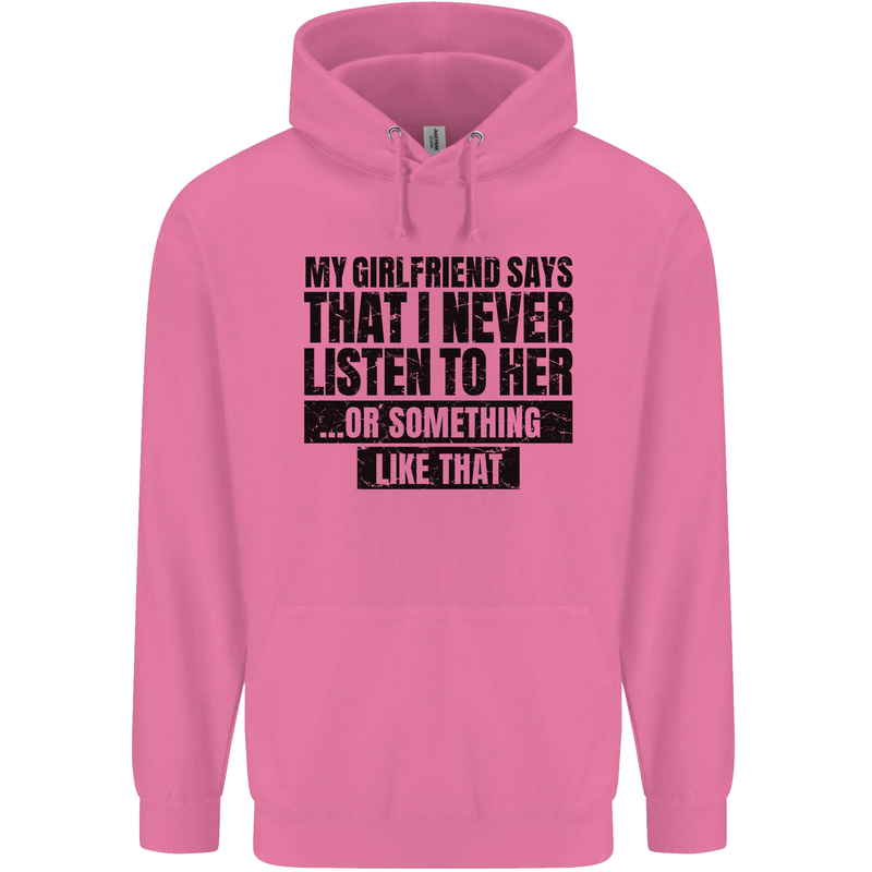 My Girlfriend Says I Never Funny Slogan Mens 80% Cotton Hoodie Azelea
