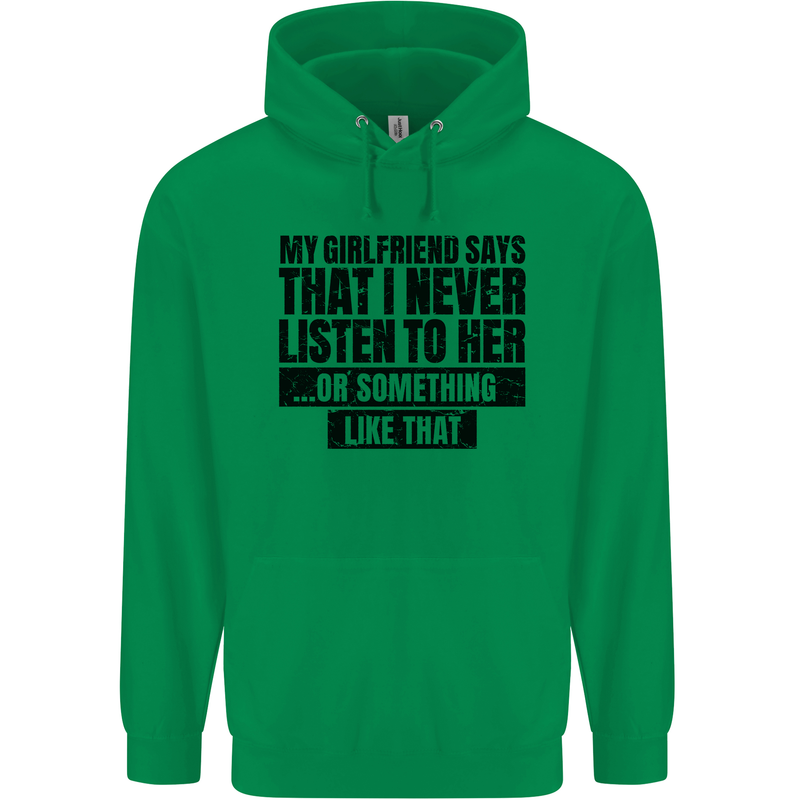 My Girlfriend Says I Never Funny Slogan Mens 80% Cotton Hoodie Irish Green