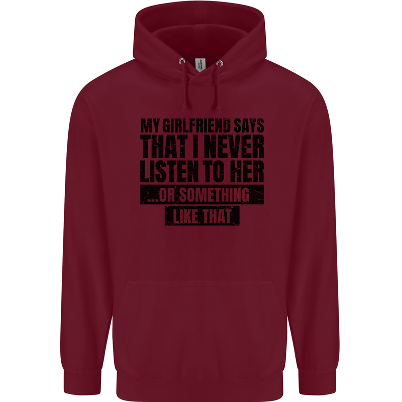 My Girlfriend Says I Never Funny Slogan Mens 80% Cotton Hoodie Maroon