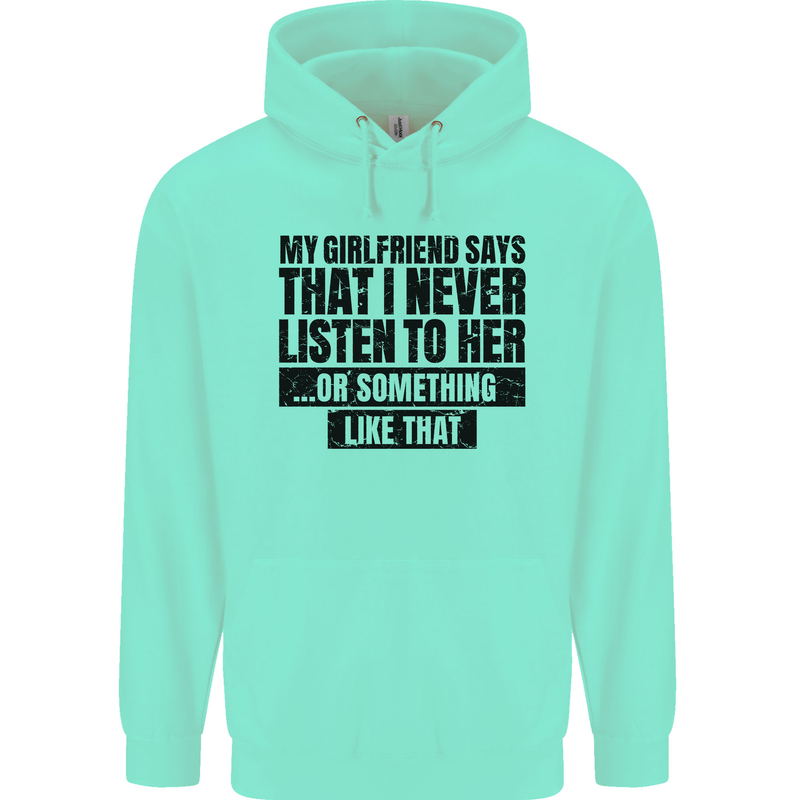 My Girlfriend Says I Never Funny Slogan Mens 80% Cotton Hoodie Peppermint