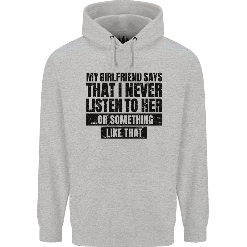 My Girlfriend Says I Never Funny Slogan Mens 80% Cotton Hoodie Sports Grey
