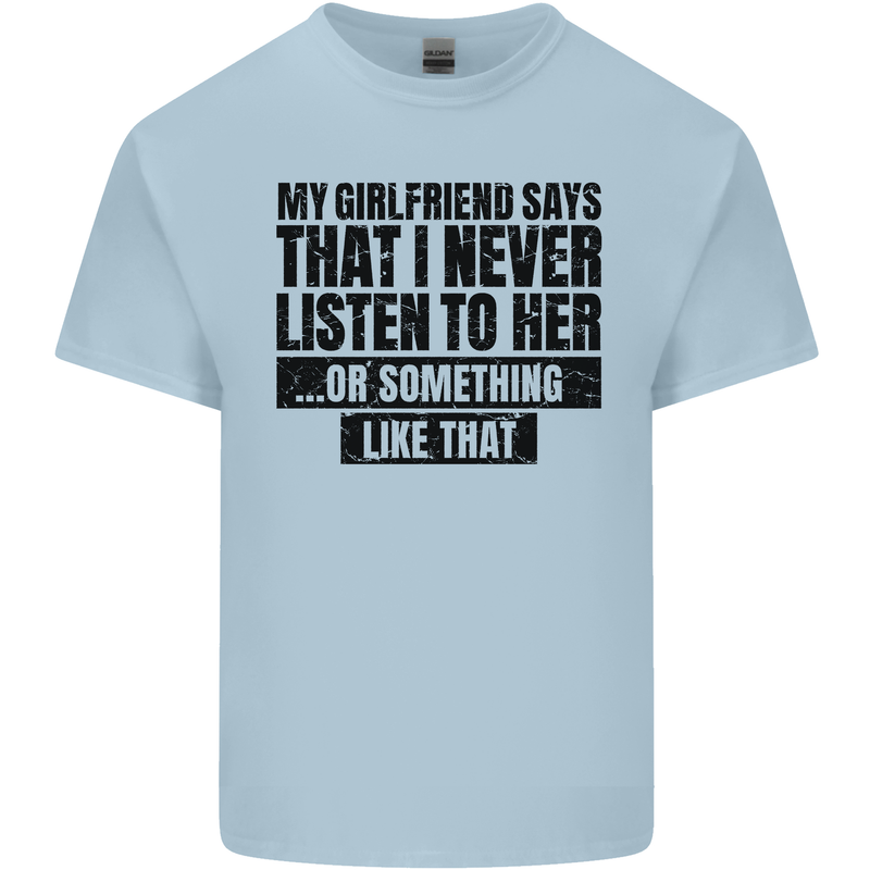 My Girlfriend Says I Never Funny Slogan Mens Cotton T-Shirt Tee Top Light Blue