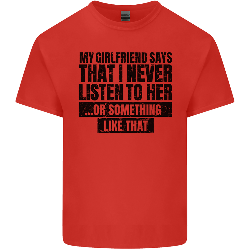 My Girlfriend Says I Never Funny Slogan Mens Cotton T-Shirt Tee Top Red