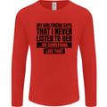 My Girlfriend Says I Never Funny Slogan Mens Long Sleeve T-Shirt Red