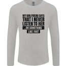 My Girlfriend Says I Never Funny Slogan Mens Long Sleeve T-Shirt Sports Grey