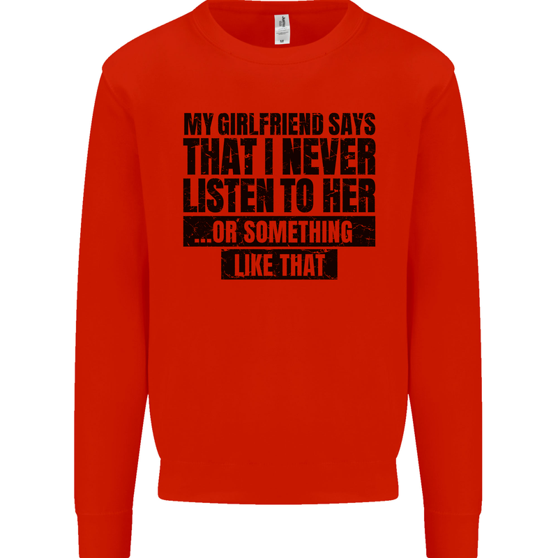My Girlfriend Says I Never Funny Slogan Mens Sweatshirt Jumper Bright Red