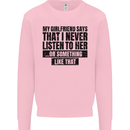 My Girlfriend Says I Never Funny Slogan Mens Sweatshirt Jumper Light Pink