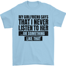 My Girlfriend Says I Never Funny Slogan Mens T-Shirt Cotton Gildan Light Blue
