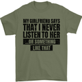 My Girlfriend Says I Never Funny Slogan Mens T-Shirt Cotton Gildan Military Green