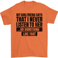 My Girlfriend Says I Never Funny Slogan Mens T-Shirt Cotton Gildan Orange