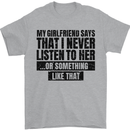 My Girlfriend Says I Never Funny Slogan Mens T-Shirt Cotton Gildan Sports Grey