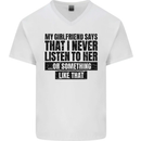 My Girlfriend Says I Never Funny Slogan Mens V-Neck Cotton T-Shirt White