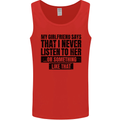 My Girlfriend Says I Never Funny Slogan Mens Vest Tank Top Red