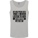 My Girlfriend Says I Never Funny Slogan Mens Vest Tank Top Sports Grey