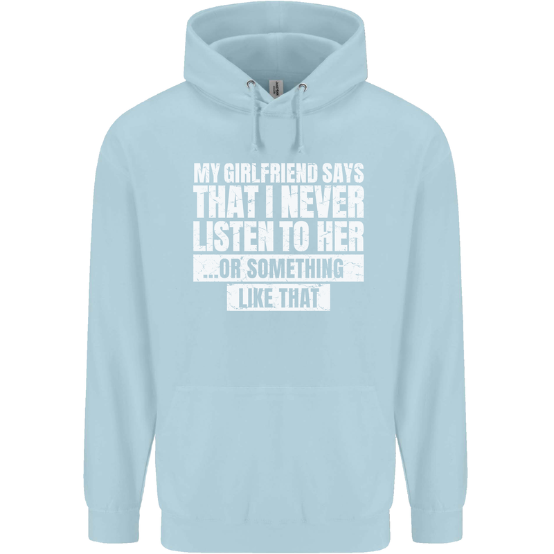 My Girlfriend Says I Never Listen Funny Childrens Kids Hoodie Light Blue