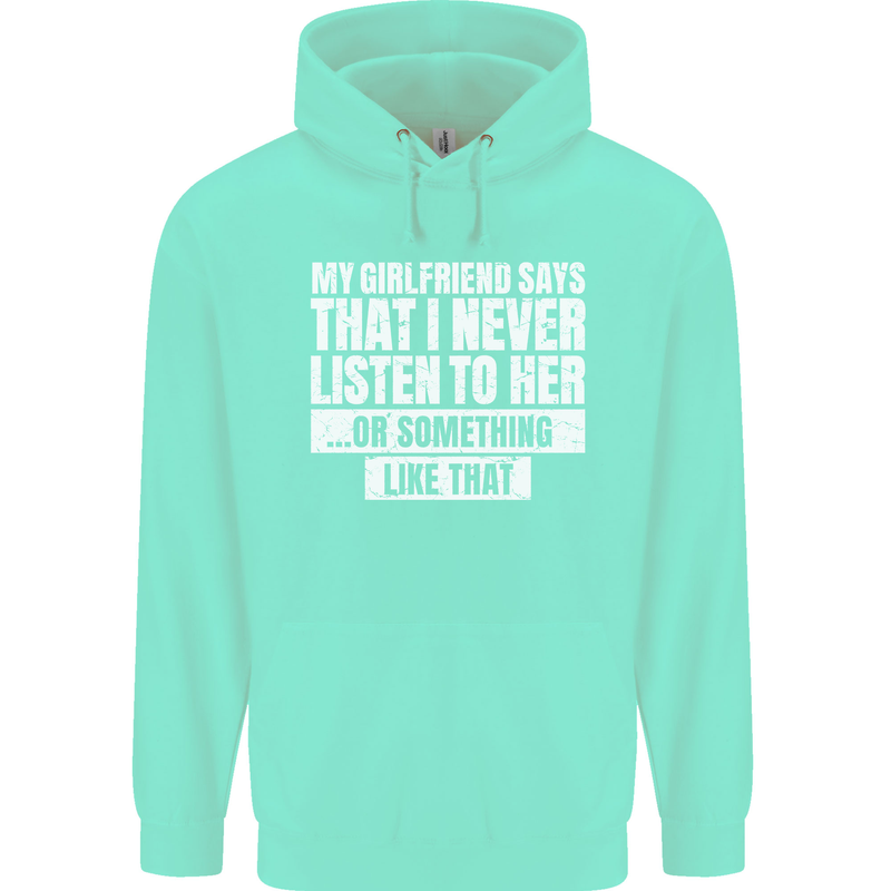 My Girlfriend Says I Never Listen Funny Childrens Kids Hoodie Peppermint