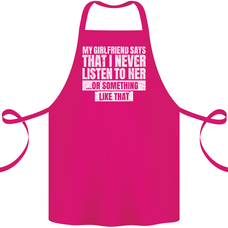 My Girlfriend Says I Never Listen Funny Cotton Apron 100% Organic Pink