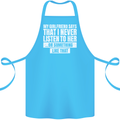 My Girlfriend Says I Never Listen Funny Cotton Apron 100% Organic Turquoise