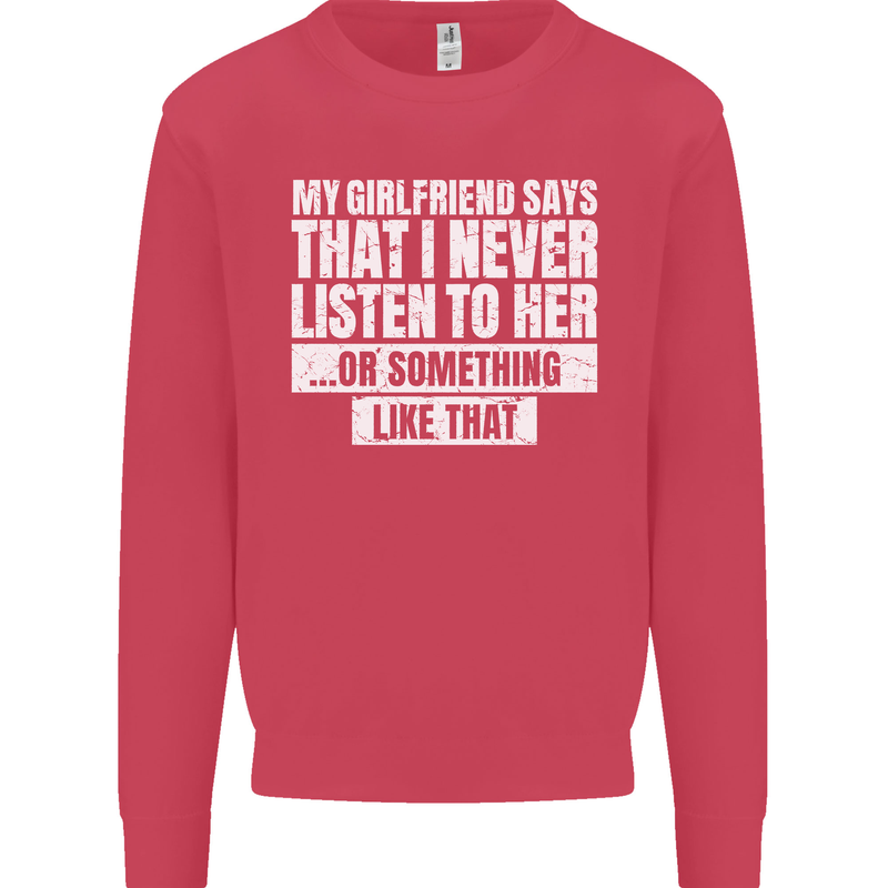My Girlfriend Says I Never Listen Funny Kids Sweatshirt Jumper Heliconia