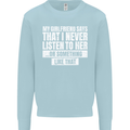 My Girlfriend Says I Never Listen Funny Kids Sweatshirt Jumper Light Blue