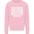My Girlfriend Says I Never Listen Funny Kids Sweatshirt Jumper Light Pink