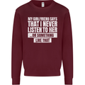 My Girlfriend Says I Never Listen Funny Kids Sweatshirt Jumper Maroon