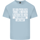 My Girlfriend Says I Never Listen Funny Kids T-Shirt Childrens Light Blue