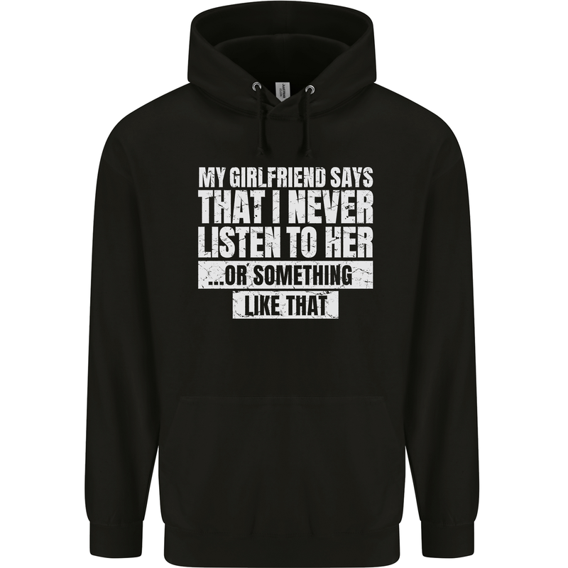 My Girlfriend Says I Never Listen Funny Mens 80% Cotton Hoodie Black