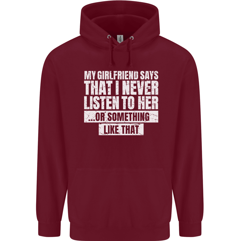 My Girlfriend Says I Never Listen Funny Mens 80% Cotton Hoodie Maroon