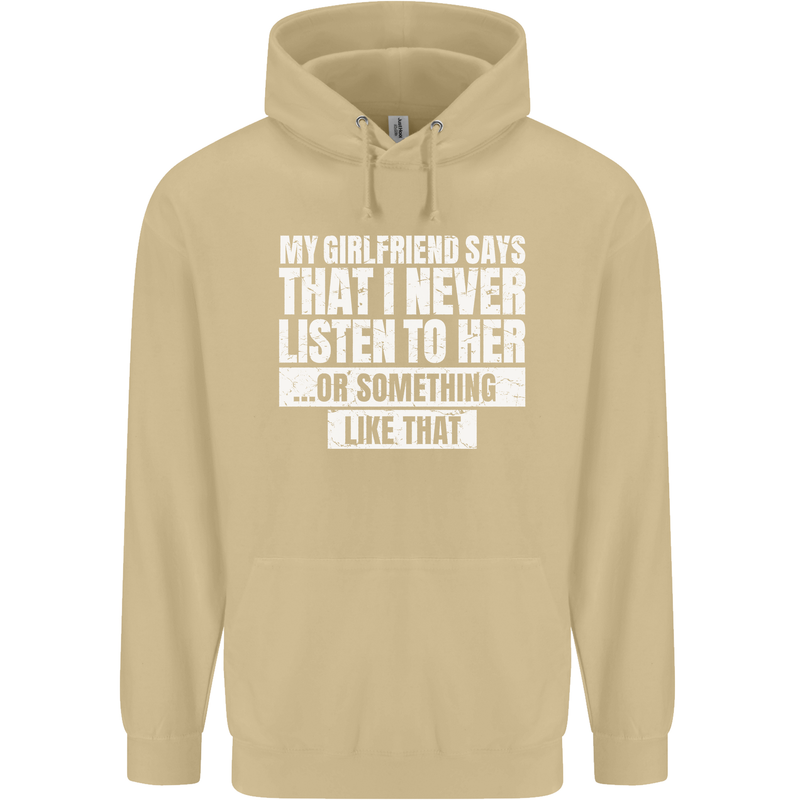 My Girlfriend Says I Never Listen Funny Mens 80% Cotton Hoodie Sand