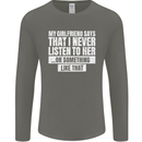 My Girlfriend Says I Never Listen Funny Mens Long Sleeve T-Shirt Charcoal